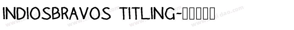 INDIOSBRAVOS TITLING字体转换